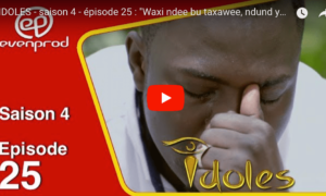 IDOLES - saison 4 - épisode 25 : "Waxi ndee bu taxawee, ndund yaa tax"