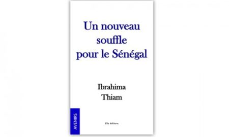 Publication : souscription pour le livre "Un nouveau souffle pour le Sénégal" par Ibrahima Thiam