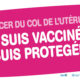 Affiche de campagne sensibilisation sur le cancer du col de l'utérus