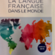 Couverture du livre «La langue française dans le monde».