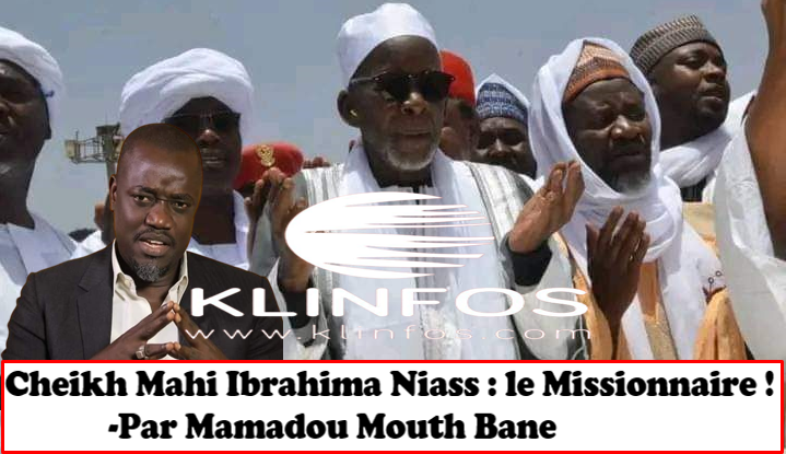 [Tribune] Cheikh Mahi Ibrahima Niass : le Missionnaire ! -Par Mamadou Mouth Bane